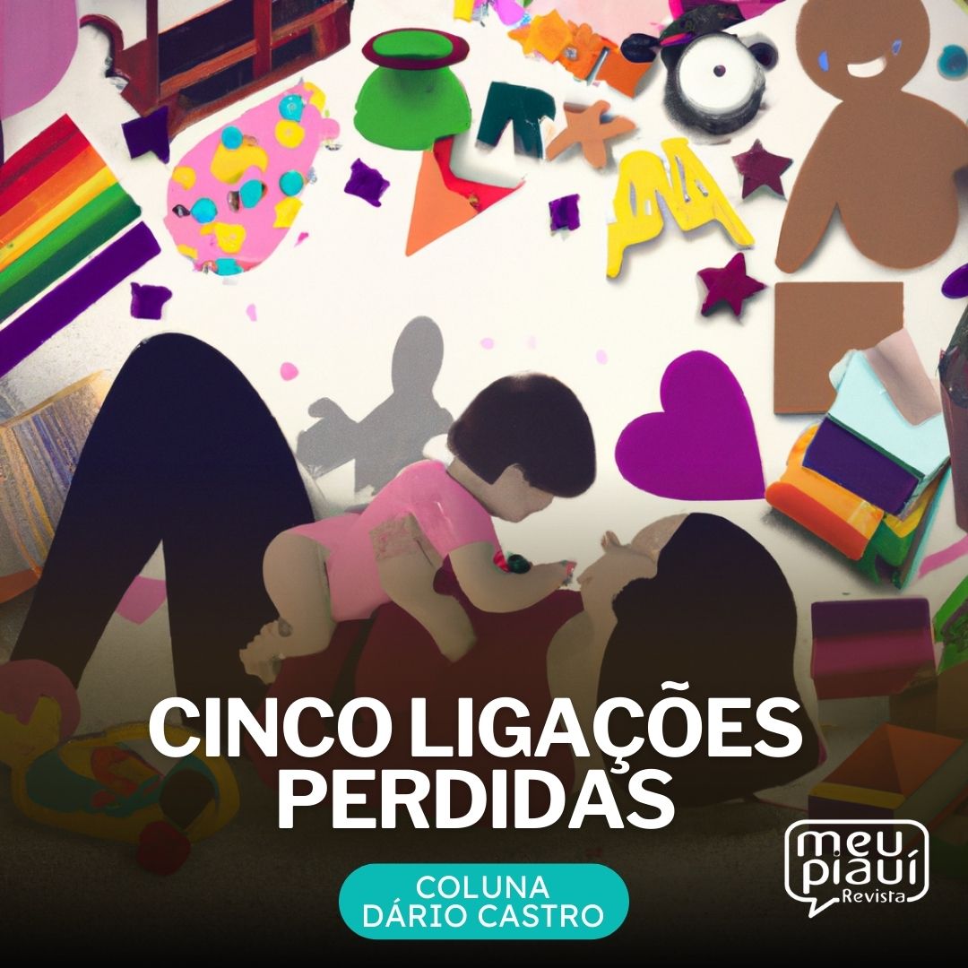 Ilustração de mãe com criança no chão cheio de brinquedos. Cindo Ligações Perdidas. Coluna Dário Castro. Revista Meu Piauí.