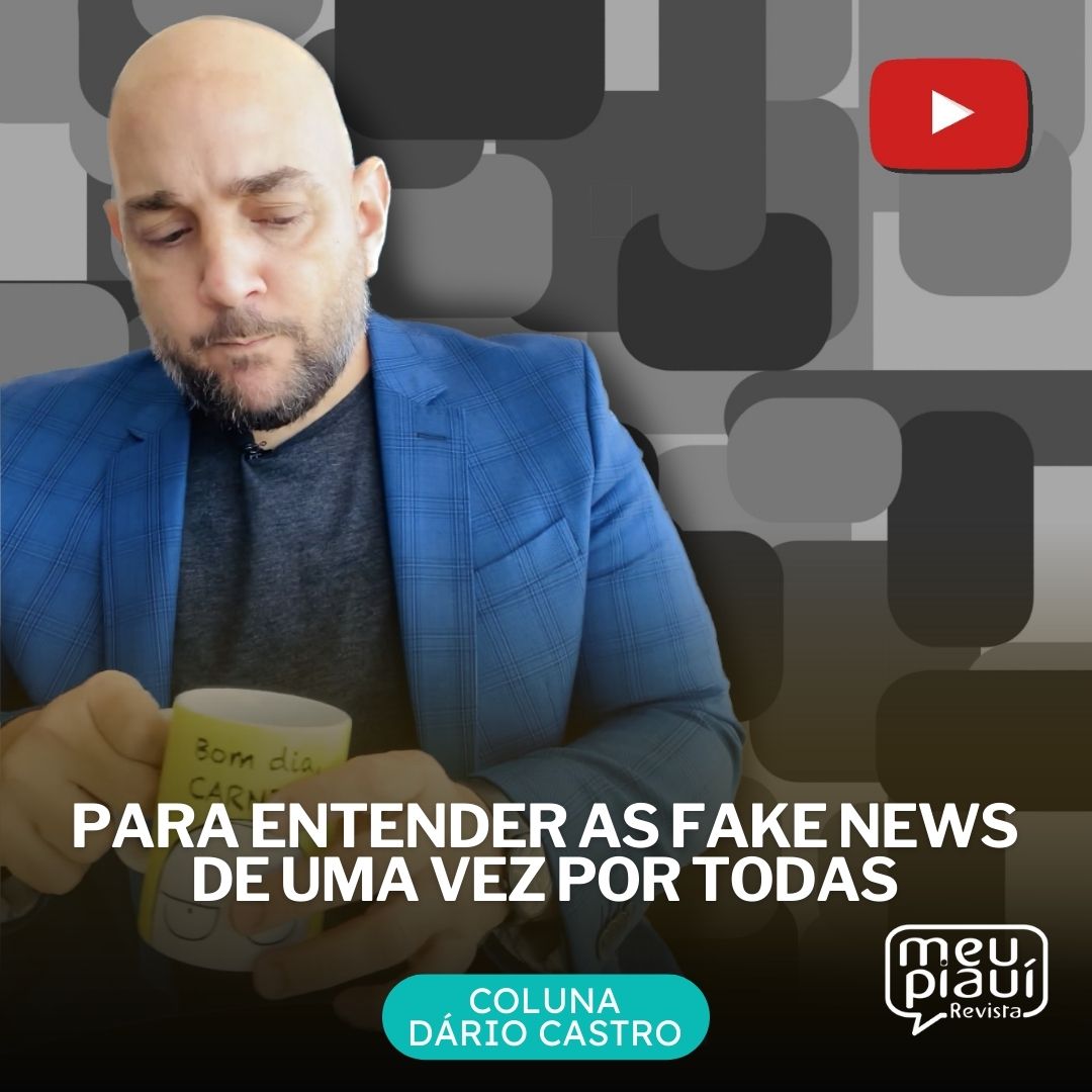Capa - Dário Castro segurando uma caneca amarela. Para Entender as Fake News de Uma Vez Por Todas. Coluna Dário Castro. Revista Meu Piauí.