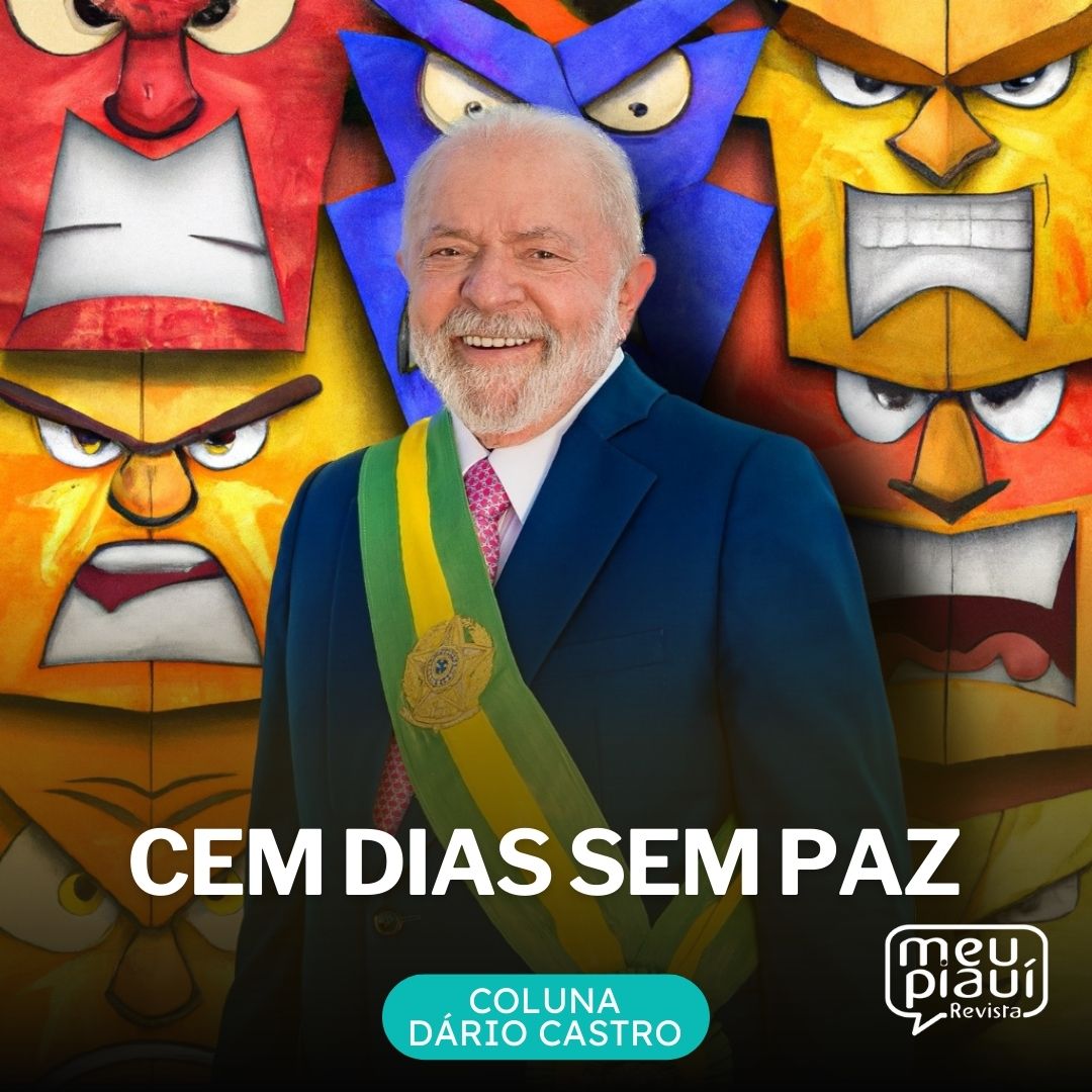 Foto oficial do Presidente Lula sorridente usando a faixa presidencial à frente de desenhos de rostos zangados. Cem Dias Sem Paz. Coluna Dário Castro. Revista Meu Piauí