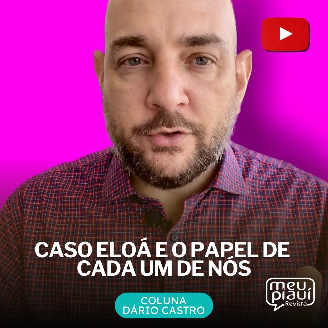 Dário Castro com fundo rosa. Caso Eloá e o Papel de Cada Um de Nós. Coluna Dário Castro. Revista Meu Piauí.