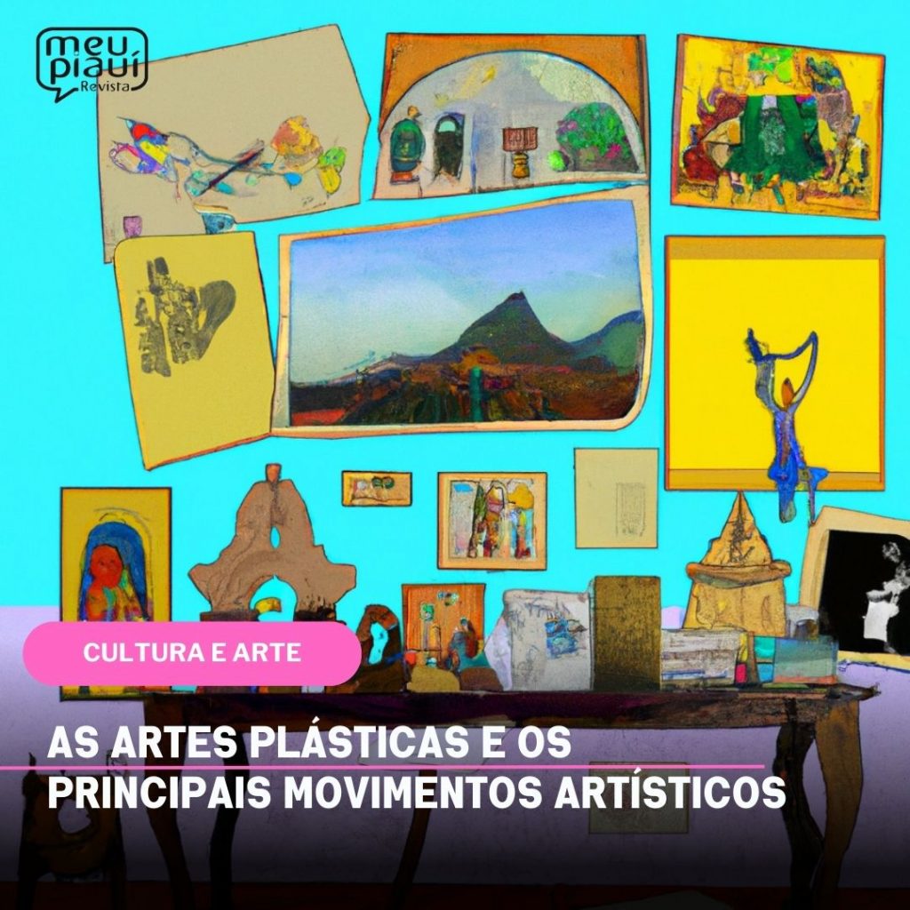 As Artes Plásticas e os Principais Movimentos Artísticos - Meu Piauí